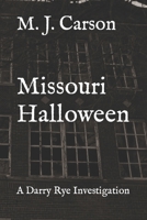 Missouri Halloween: A Darry Rye Investigation 1092369627 Book Cover
