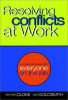 Resolving Conflicts at Work: A Complete Guide for Everyone on the Job 0787954810 Book Cover