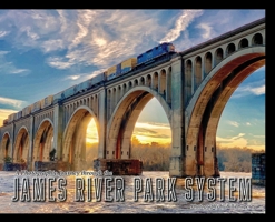 A Photographic Journey through the James River Park System 1951565924 Book Cover