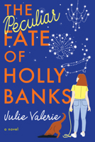 The Peculiar Fate of Holly Banks 1542007992 Book Cover