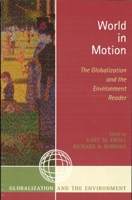 World in Motion: The Globalization and the Environment Reader 0759110263 Book Cover
