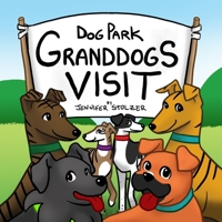 Dog Park: Granddogs Visit B0GPF2TL7H Book Cover