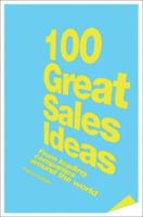 100 Great Sales Ideas: From Leading Companies Around the World (101 . . . Series) 1905736088 Book Cover