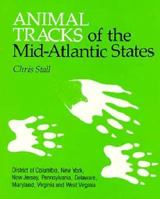 Animal Tracks of the Mid-Atlantic States: District of Columbia, New York, New Jersey, Pennsylvania, Delaware, Maryland, Virginia and West Virginia 0898861977 Book Cover