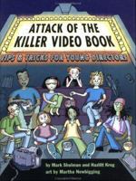 Attack of the Killer Video Book: Tips and Tricks for Young Directors 1550378406 Book Cover