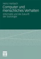 Computer Und Menschliches Verhalten: Informatik Und Die Zukunft Der Soziologie 3531183494 Book Cover