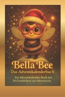 Bella Bee - Das Adventskalenderbuch: Ein Adventskalender - Buch mit 26 Geschichten zur Adventszeit (German Edition) B0FXMG1ZKB Book Cover