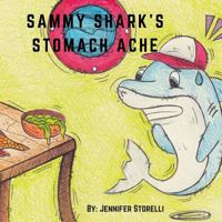 Sammy Shark's Stomach Ache 1947014064 Book Cover