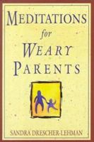 Meditations For Weary Parents 1561483028 Book Cover