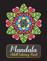Mandala Adult Coloring Book: Relaxing Mandala Coloring Page for Adults Relaxation, Stress Relief and Alternative Meditation B08M2H5M3V Book Cover