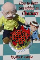 How to Beat Granddad at Checkers 1598795988 Book Cover