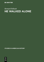 He Walked Alone: A Biography of John Gilbert Winant 3111188787 Book Cover