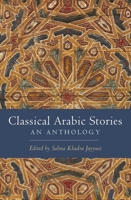 Classical Arabic Stories: An Anthology 0231149239 Book Cover