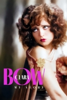 Clara Bow: My Story 1592115004 Book Cover