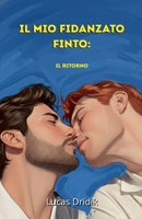 Il mio fidanzato finto: Il Ritorno (Italian Edition) B0GPKCFRML Book Cover