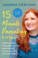 15-Minute Parenting: 8-12 Years 1909770809 Book Cover