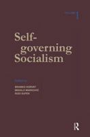 Self-Governing Socialism: A Reader (Self-Governing Socialism) 0873320506 Book Cover