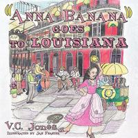 "Anna Banana" Goes to Louisiana 1449083900 Book Cover