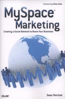 MySpace Marketing: Creating a Social Network to Boom Your Business 0789737094 Book Cover