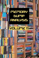 Memory Dump Analysis Anthology, Volume 15 1912636158 Book Cover