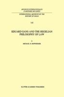 Eduard Gans and the Hegelian Philosophy of Law 0792332709 Book Cover