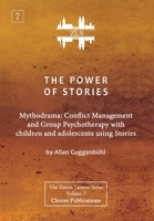 The Power of Stories: Mythodrama: Conflict Management and Group Psychotherapy with Children and Adolescents Using Stories 1685031463 Book Cover
