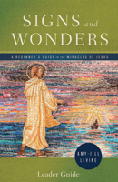 Signs and Wonders Leader Guide 1791007708 Book Cover