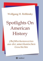Spotlights On American History: (Be)Merkenswertes aus der amerikanischen Geschichte 3347367022 Book Cover