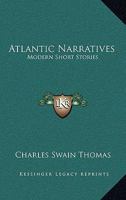 Atlantic Narratives: Modern Short Stories 0469574291 Book Cover