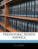 Prehistoric North America 1146438893 Book Cover