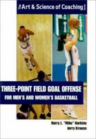 Three-point Field Goal Offense for Men's and Women's Basketball (Art & Science of Coaching) 1571671382 Book Cover