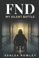 FND MY SILENT BATTLE B0GSMPL4HP Book Cover