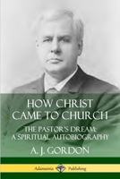 How Christ Came to Church 1789870305 Book Cover
