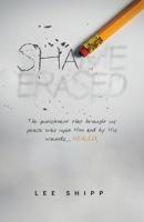 Shame Erased: The punishment that brought us peace was upon Him and by His wounds...HEALED. B0BQ91T4S6 Book Cover