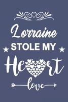 Lorraine Stole My Heart, Love Gift, Valentine day notebook, Lorraine Notebook a Beautiful: Lined Notebook / Journal Gift, valentine's day personalized gifts, 120 Pages, 6 x 9 inches, Lorraine Notebook 1655324764 Book Cover
