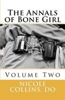 The Annals of Bone Girl: Volume Two: A Zebra with White Stripes 1481040219 Book Cover