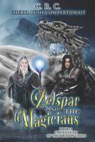 Zelspar and the Magicians: Book 3 Legend of the Dragon Child (The Legend of the Dragon Child) 1798912333 Book Cover