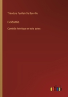 Deïdamia: Comédie héroïque en trois actes (French Edition) 3385039649 Book Cover