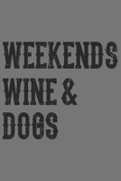 Weekends | Wine & Dogs: Dina5 Gepunktet Notizbuch Punkteraster Tagebuch Planer Notizblock Kladde Journal Strazze Für Hundeliebhaber 1672518105 Book Cover