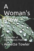 A Woman's View: A collection of Contemporary Poems 1730847544 Book Cover