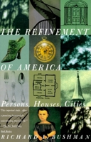 The Refinement of America: Persons, Houses, Cities 0679744142 Book Cover