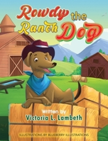 Rowdy the Ranch Dog B0CFGDY8W4 Book Cover