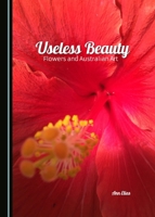 Useless Beauty: Flowers and Australian Art 1443875481 Book Cover