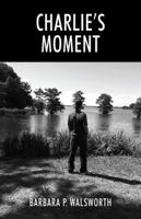 Charlie's Moment 1478791004 Book Cover