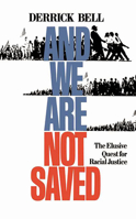 And We Are Not Saved: The Elusive Quest for Racial Justice 0465003281 Book Cover