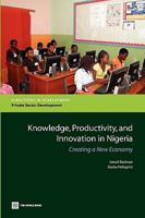 Knowledge, Productivity and Innovation in Nigeria: Creating a New Economy 0821381962 Book Cover