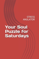 Your Soul Puzzle for Saturdays: Stress Anulator B08L5MQLR9 Book Cover