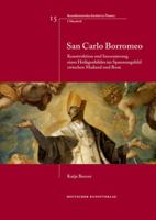 San Carlo Borromeo: Konstruktion Und Inszenierung Eines Heiligenbildes Im Spannungsfeld Zwischen Mailand Und ROM 3422070664 Book Cover