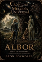 Las Crónicas de una Melodia Universal: Albor (Spanish Edition) B0H7FRP7N8 Book Cover