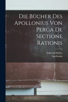 Die Bücher Des Apollonius Von Perga De Sectione Rationis 1017592128 Book Cover